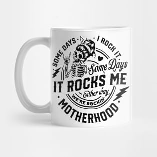 Some Days I Rock It Some Days It Rocks Me Skeleton Mug